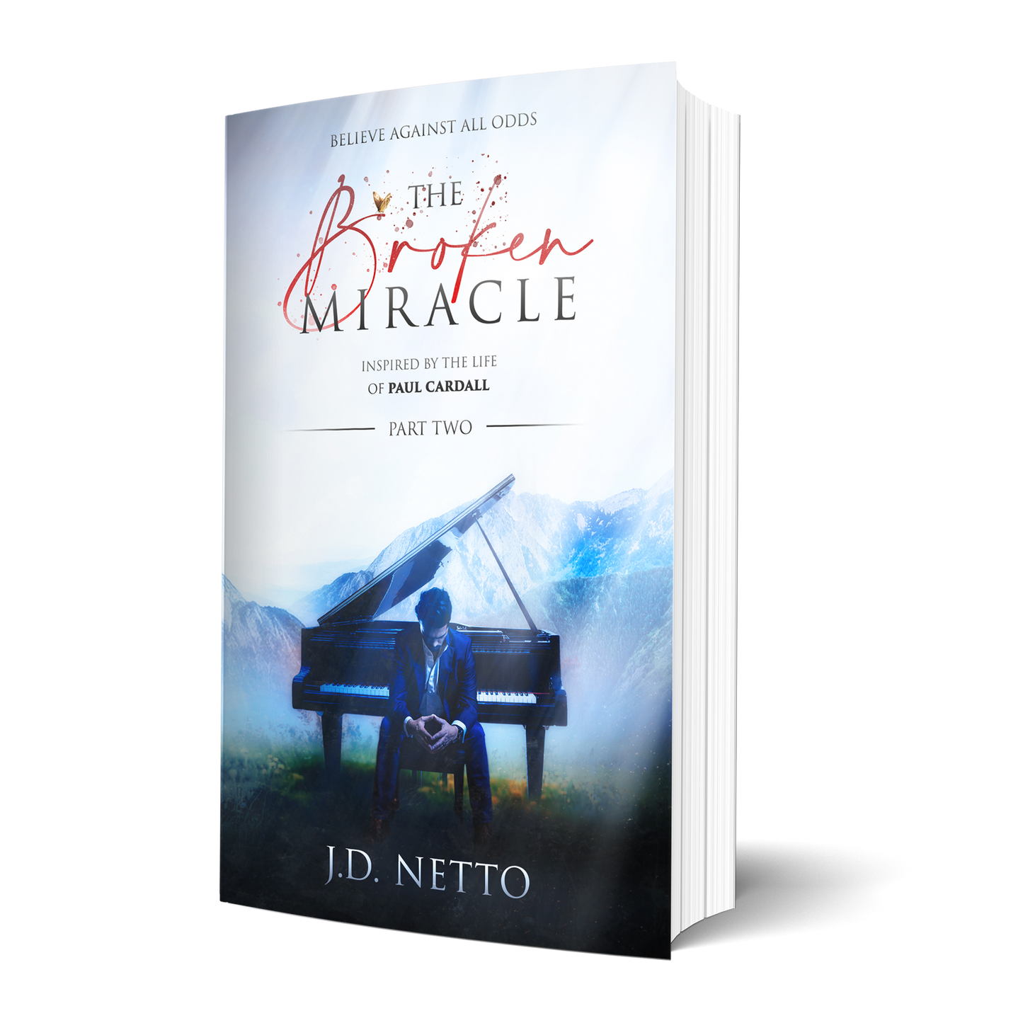 The Broken Miracle (Part Two) by J.D. Netto