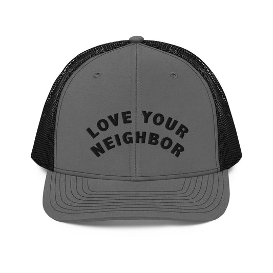 Love Your Neighbor Trucker Hat by Paul Cardall